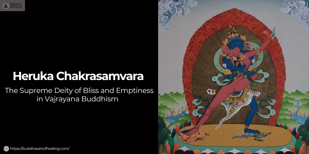 Heruka Chakrasamvara: The Supreme Deity of Bliss and Emptiness in Vajrayana Buddhism