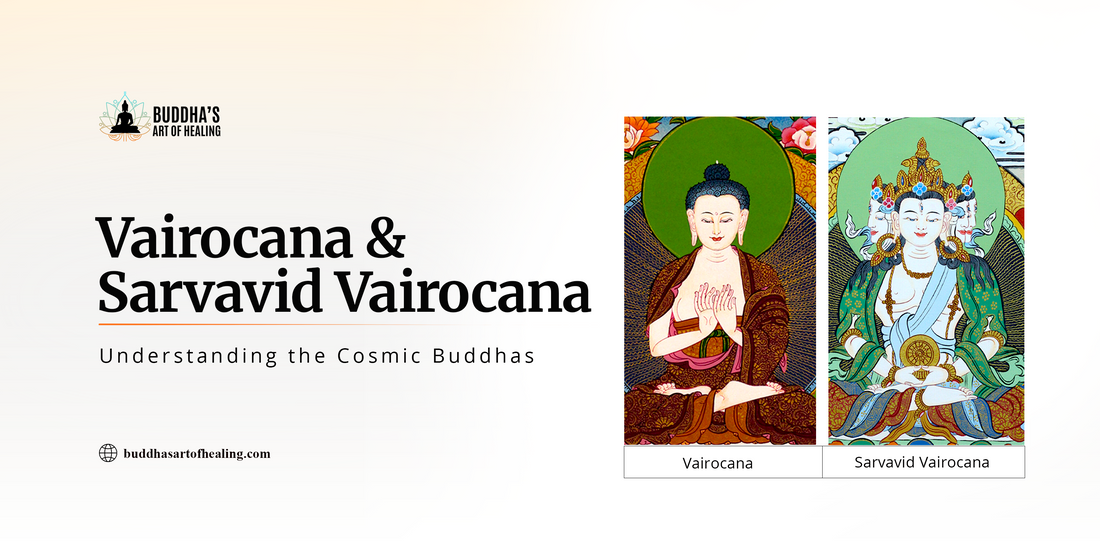 Vairocana and Sarvavid Vairocana: Understanding the Cosmic Buddhas